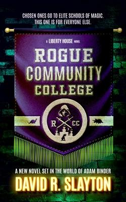 Rogue Community College: A Liberty House Novel