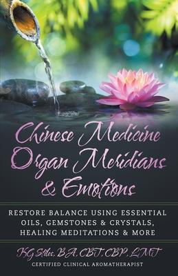 Chinese Medicine Organ Meridians & Emotions