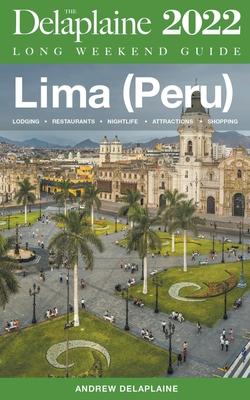 Lima (Peru) - The Delaplaine 2022 Long Weekend Guide