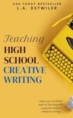 Teaching High School Creative Writing