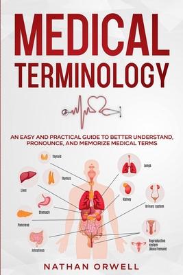 Medical Terminology: An Easy and Practical Guide to Better Understand, Pronounce, and Memorize Terms Subscription