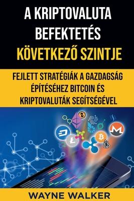 A Kriptovaluta Befektets Kvetkez&#337; Szintje