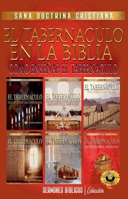 El Tabernculo en la Biblia: Como Ensear el Tabernculo