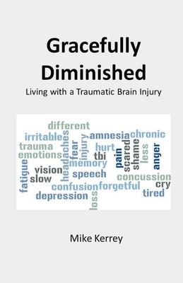 Gracefully Diminished: Living with a Traumatic Brain Injury