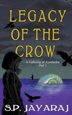 Legacy of the Crow: A Gathering at Ayeshastra Part 1