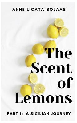 The Scent of Lemons, Part One: A Sicilian Journey