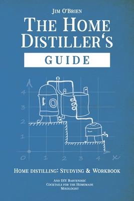 The Home Distillers' Guide