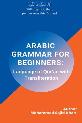 Arabic Grammar For Beginners: Language of Quran with Transliteration