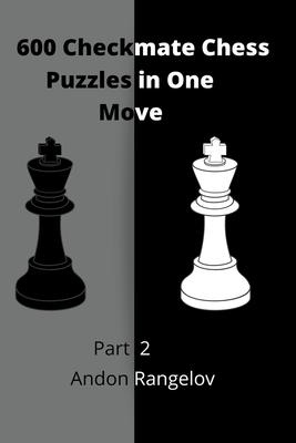 600 Checkmate Chess Puzzles in One Move, Part 2