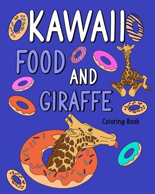 Kawaii Food and Giraffe Coloring Book: Adult Coloring Pages, Painting Food Menu Recipes and Zoo Animal Pictures, Gifts