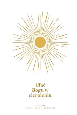 Ufa Bogu w cierpieniu: A Love God Greatly Polish Bible Study Journal