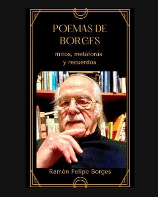 Poemas de Borges: mitos, metforas y recuerdos