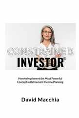 Constrained Investor: How to Implement the Most Power Concept in Retirement Income Planning Subscription