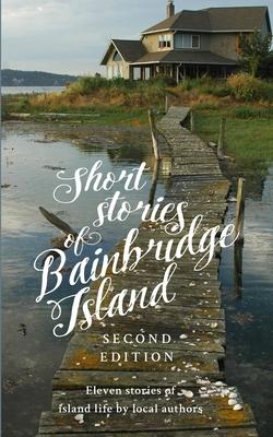 Short Stories of Bainbridge Island: Second Edition