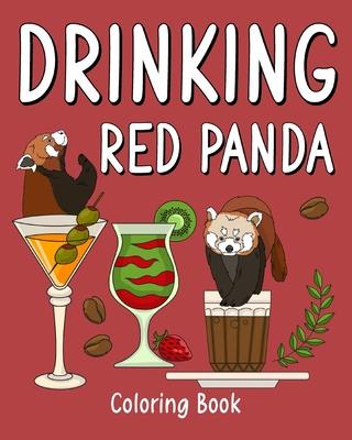 Drinking Red Panda Coloring Book: Animal Painting Page with Coffee and Cocktail Recipes, Gift for Red Panda Lover