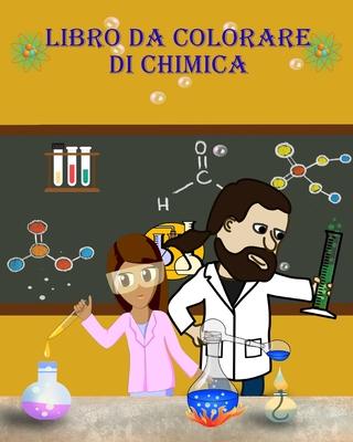 Libro da Colorare di Chimica: Impara e divertiti a colorare gli strumenti della chimica!