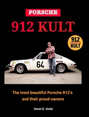 Porsche 912 KULT: The most beautiful Porsche 912's and their proud owners