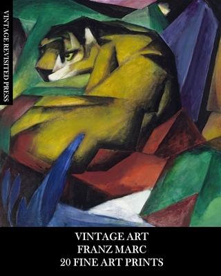 Vintage Art: Franz Marc: 20 Fine Art Prints: Expressionism Ephemera for Framing, Home Decor, Collages and Junk Journals