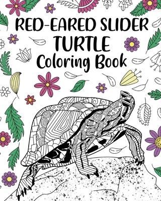 Red-Eared Slider Turtle Coloring Book: Adult Crafts & Hobbies Coloring Books, Floral Mandala Coloring Pages