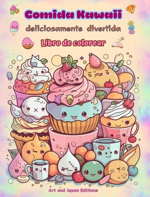 Comida Kawaii deliciosamente divertida Libro de colorear Simpticos diseos kawaii para amantes de la comida: Imgenes gastronmicas de arte kawaii pa