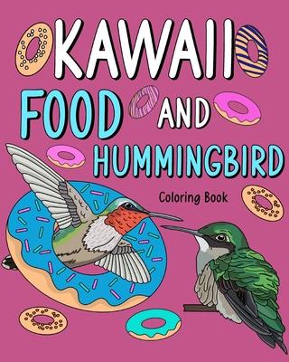 Kawaii Food and Hummingbird Coloring Book: Activity Relaxation, Painting Menu Cute, and Animal Pictures Pages