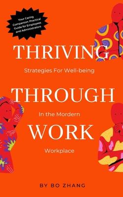 Thriving Through Work: Strategies for Well-being in the Modern Workplace