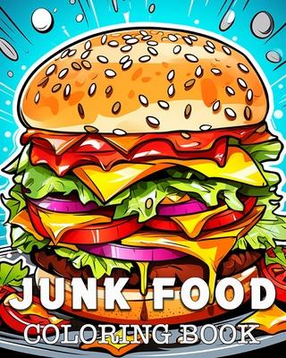 Junk Food Coloring Book: Beautiful Images to Color and Relax