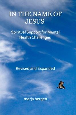 In the Name of Jesus, revised: Spiritual Support for Mental Health Challenges