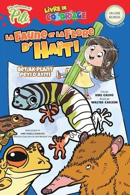 La Faune et la Flore d'Hati (Bilingual Book French-Creole / Liv bileng franse kreyl ): Les Adventures de Pili ( Livre de Coloriage / Liv koloran )