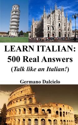Learn Italian: 500 Real Answers: Talk like an Italian! Subscription