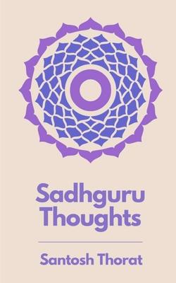 Sadhguru Thoughts: A way to Mindfulness and Spirituality