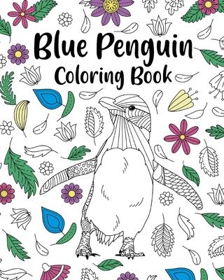 Blue Penguin Coloring Book: Zentangle Pattern and Mandala Style, Activity for Animals Lover