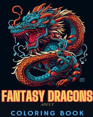 Fantasy Dragons Adult Coloring Book: Fun and Unique Drawings of Dragons for Adults and Teens to Color Subscription