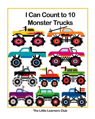 I Can Count to 10 - Monster Trucks: Counting Numbers Book for Toddlers and Preschool