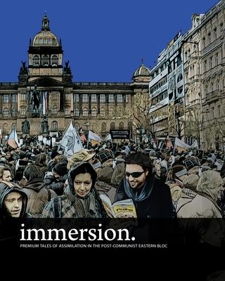 immersion: premium tales of assimilation in the post-communist eastern bloc