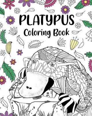 Platypus Coloring Book: Mandala Crafts & Hobbies Zentangle Books, Funny Quotes and Freestyle Drawing