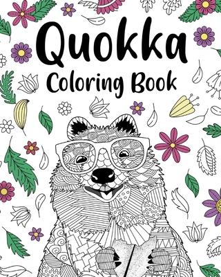 Quokka Coloring Book: Mandala Crafts & Hobbies Zentangle Books, Funny Quotes and Freestyle Drawing