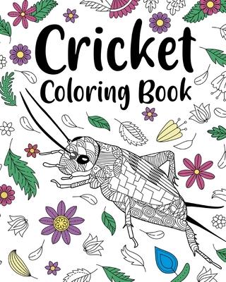 Cricket Coloring Book: Adult Crafts & Hobbies Books, Floral Mandala Pages, Freestyle Drawing Page