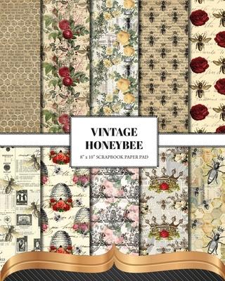 Vintage Honey Bee Scrapbook Paper: Double Sided Craft Paper For Card Making, Junk Journals & DIY Projects