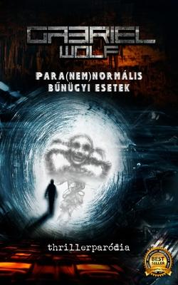 Para(nem)normlis b&#369;ngyi esetek: thrillerpardia