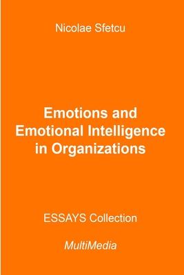 Emotions and Emotional Intelligence in Organizations