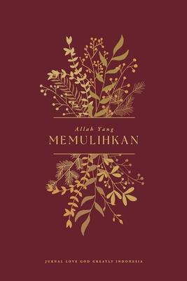 Allah Yang Memulihkan: A Love God Greatly Indonesian Bible Study Journal