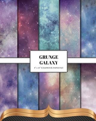 Grunge Galaxy: Double Sided Craft Paper For Card Making, Junk Journals & DIY Projects