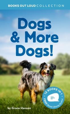 Dogs & More Dogs!: Books Out Loud Collection