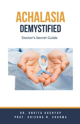 Achalasia Demystified: Doctor's Secret Guide