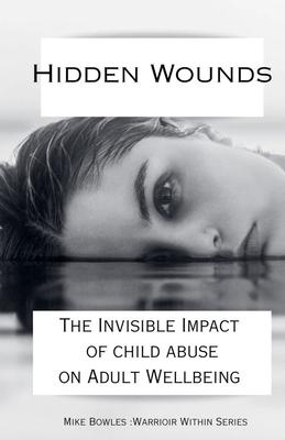 Hidden Wounds: The Invisible Impact of Childhood Abuse on Adult Well-Being Subscription