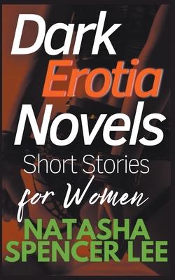 Dark Erotia Novels Short Stories for Women