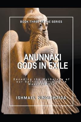 Anunnaki Gods in Exile