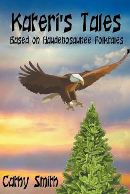 Kateri's Tales: Based on Haudenosaunee Folktales