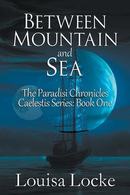 Between Mountain and Sea: Paradisi Chronicles